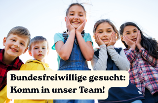 Bundesfreiwillige gesucht – komm in unser Team!